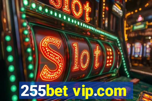 255bet vip.com